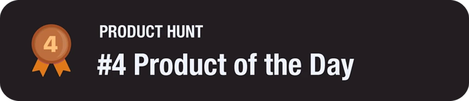 Product Hunt: #4 Product of the Day